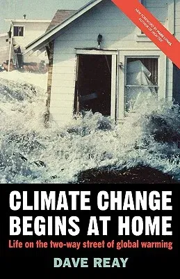 Climate Change Begins at Home: Life on the Two-Way Street of Global Warming (2005)