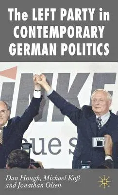 The Left Party in Contemporary German Politics (2007)