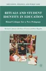 Rituals and Student Identity in Education: Ritual Critique for a New Pedagogy (2011)