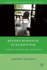 Beyond Romantic Ecocriticism: Toward Urbanatural Roosting (2011)