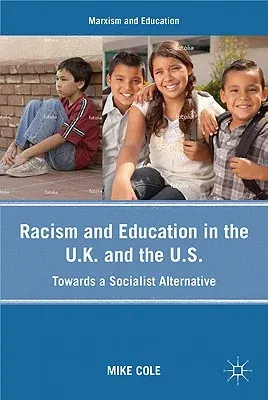 Racism and Education in the U.K. and the U.S.: Towards a Socialist Alternative (2011)