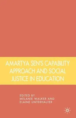 Amartya Sen's Capability Approach and Social Justice in Education (2007)