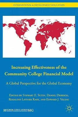 Increasing Effectiveness of the Community College Financial Model: A Global Perspective for the Global Economy (2011)