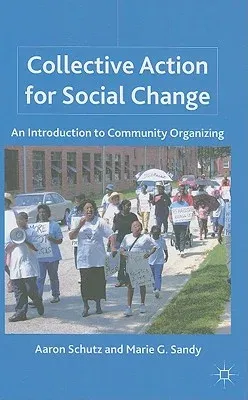 Collective Action for Social Change: An Introduction to Community Organizing (2011)