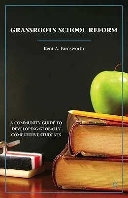 Grassroots School Reform: A Community Guide to Developing Globally Competitive Students (2010)