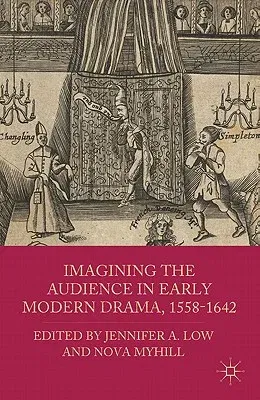 Imagining the Audience in Early Modern Drama, 1558-1642 (2011)