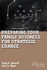 Preparing Your Family Business for Strategic Change (2011)