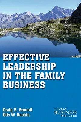 Effective Leadership in the Family Business (2011)