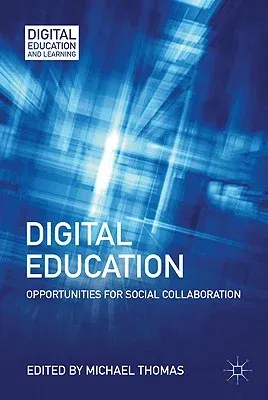 Digital Education: Opportunities for Social Collaboration (2011)