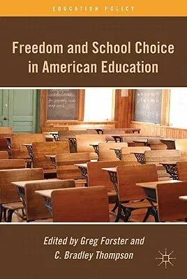 Freedom and School Choice in American Education (2011)