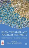 Islam, the State, and Political Authority: Medieval Issues and Modern Concerns (2011)