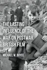 The Lasting Influence of the War on Postwar British Film (2012)