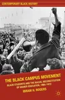 The Black Campus Movement: Black Students and the Racial Reconstitution of Higher Education, 1965-1972 (2012)