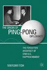 The Origin of Ping-Pong Diplomacy: The Forgotten Architect of Sino-U.S. Rapprochement (2011)