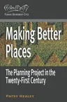 Making Better Places: The Planning Project in the Twenty-First Century (2010)