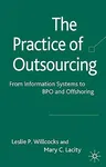 The Practice of Outsourcing: From Information Systems to Bpo and Offshoring (2009)