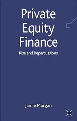 Private Equity Finance: Rise and Repercussions (2009)