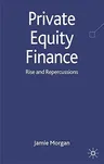 Private Equity Finance: Rise and Repercussions (2009)