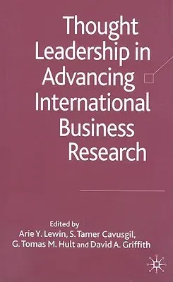 Thought Leadership in Advancing International Business Research (2008)