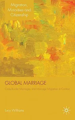 Global Marriage: Cross-Border Marriage Migration in Global Context (2010)