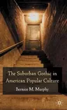 The Suburban Gothic in American Popular Culture (2009)