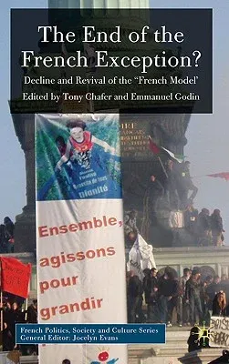 The End of the French Exception?: Decline and Revival of the 'french Model' (2010)