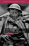 Men of War: Masculinity and the First World War in Britain (2008)