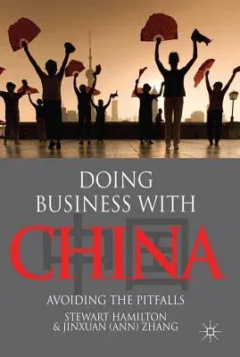 Doing Business with China: Avoiding the Pitfalls (2012)