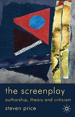 The Screenplay: Authorship, Theory and Criticism (2010)