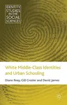 White Middle-Class Identities and Urban Schooling (2011)