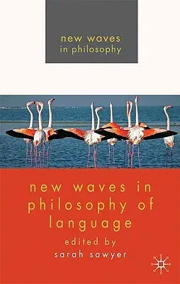 New Waves in Philosophy of Language (2010)