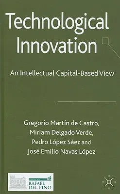 Technological Innovation: An Intellectual Capital Based View (2010)