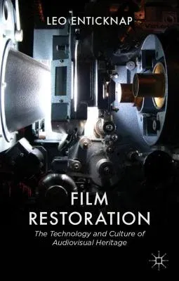 Film Restoration: The Culture and Science of Audiovisual Heritage (2013)