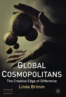 Global Cosmopolitans: The Creative Edge of Difference (2010)