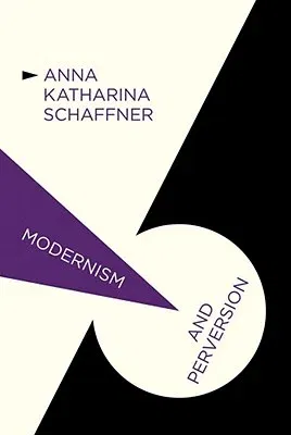 Modernism and Perversion: Sexual Deviance in Sexology and Literature, 1850-1930 (2012)