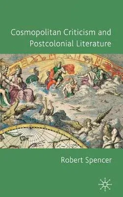 Cosmopolitan Criticism and Postcolonial Literature (2011)