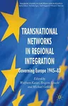 Transnational Networks in Regional Integration: Governing Europe 1945-83 (2010)