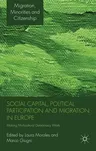 Social Capital, Political Participation and Migration in Europe: Making Multicultural Democracy Work? (2011)