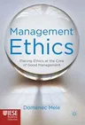 Management Ethics: Placing Ethics at the Core of Good Management (2012)