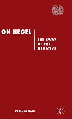 On Hegel: The Sway of the Negative (2010)