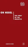 On Hegel: The Sway of the Negative (2010)