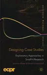 Designing Case Studies: Explanatory Approaches in Small-N Research (2012)