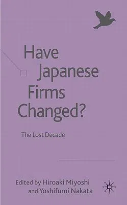 Have Japanese Firms Changed?: The Lost Decade (2011)