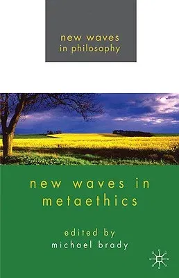 New Waves in Metaethics (2011)