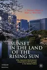 Sunset in the Land of the Rising Sun: Why Japanese Multinational Corporations Will Struggle in the Global Future (2010)