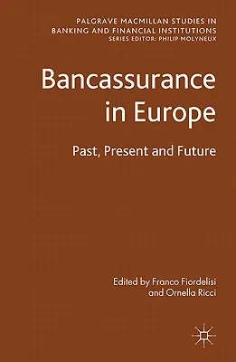 Bancassurance in Europe: Past, Present and Future (2012)