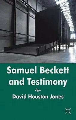 Samuel Beckett and Testimony (2011)