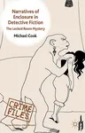 Narratives of Enclosure in Detective Fiction: The Locked Room Mystery (2011)