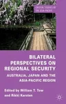 Bilateral Perspectives on Regional Security: Australia, Japan and the Asia-Pacific Region (2012)