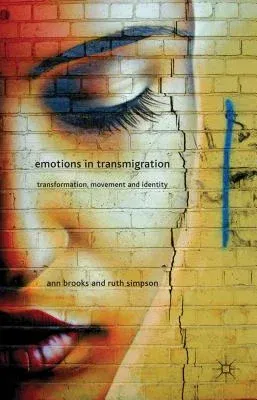 Emotions in Transmigration: Transformation, Movement and Identity (2013)